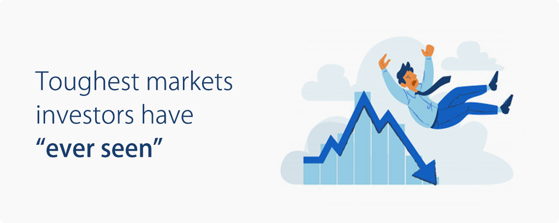 Toughest Markets Investors Have “Ever Seen”